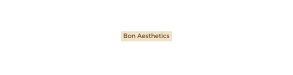 Bon Aesthetics